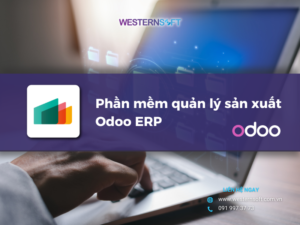 Phần mềm quản lý sản xuất Odoo ERP - Tối ưu hóa hiệu quả sản xuất Phần mềm quản lý sản xuất Odoo ERP